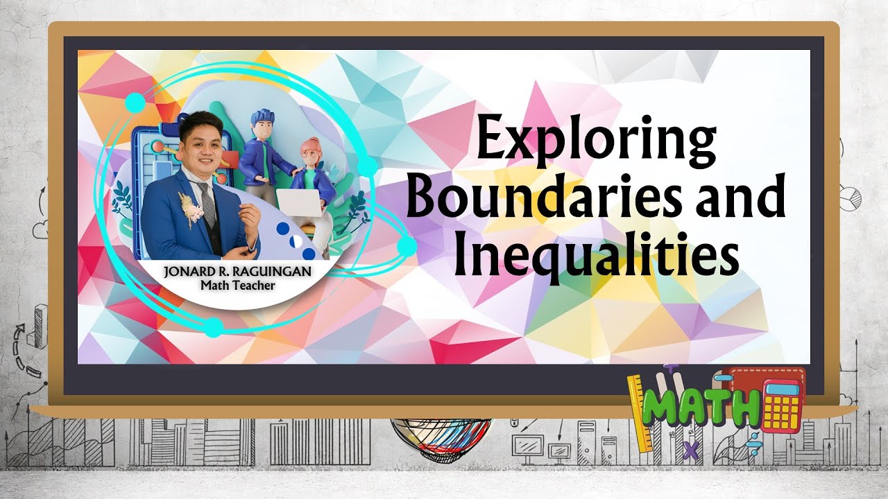 Exploring Boundaries and Inequalities