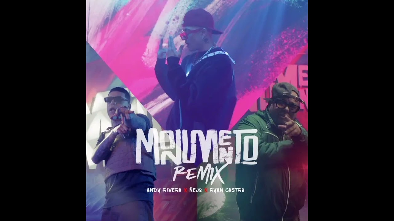 MONUMENTO (REMIX) - ANDY RIVERA feat. RYAN CASTRO, &Ntilde;EJO | Audio Oficial 2022