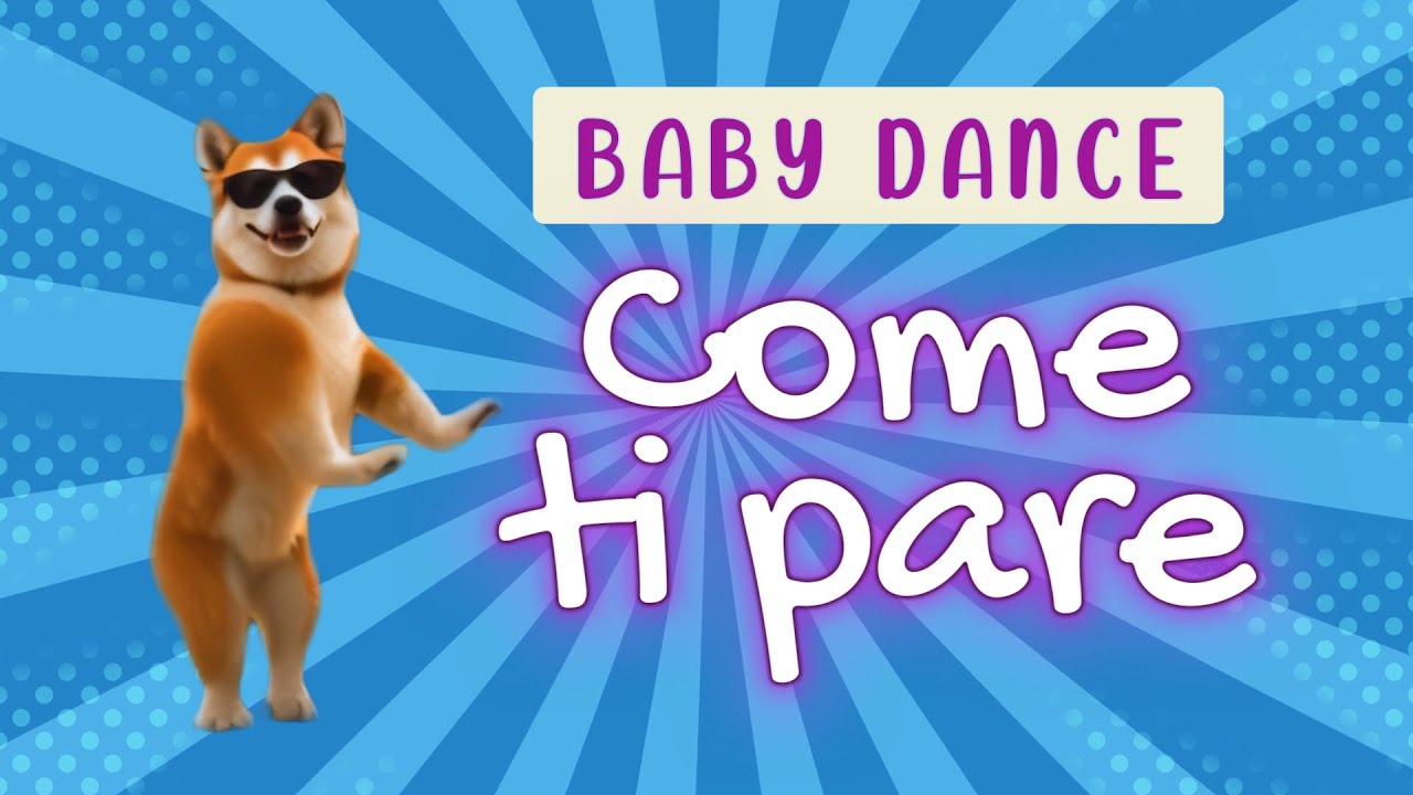 Baby Dance per Bambini | Come ti pare | Canzone divertente da ballare 🎵