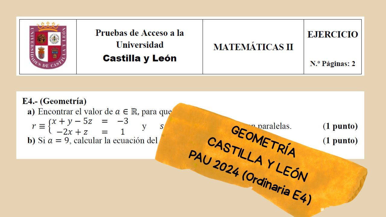 2º Bach - Mat II - Geometría - PAU CyL 2024 Ordinaria E4 - Rectas y planos