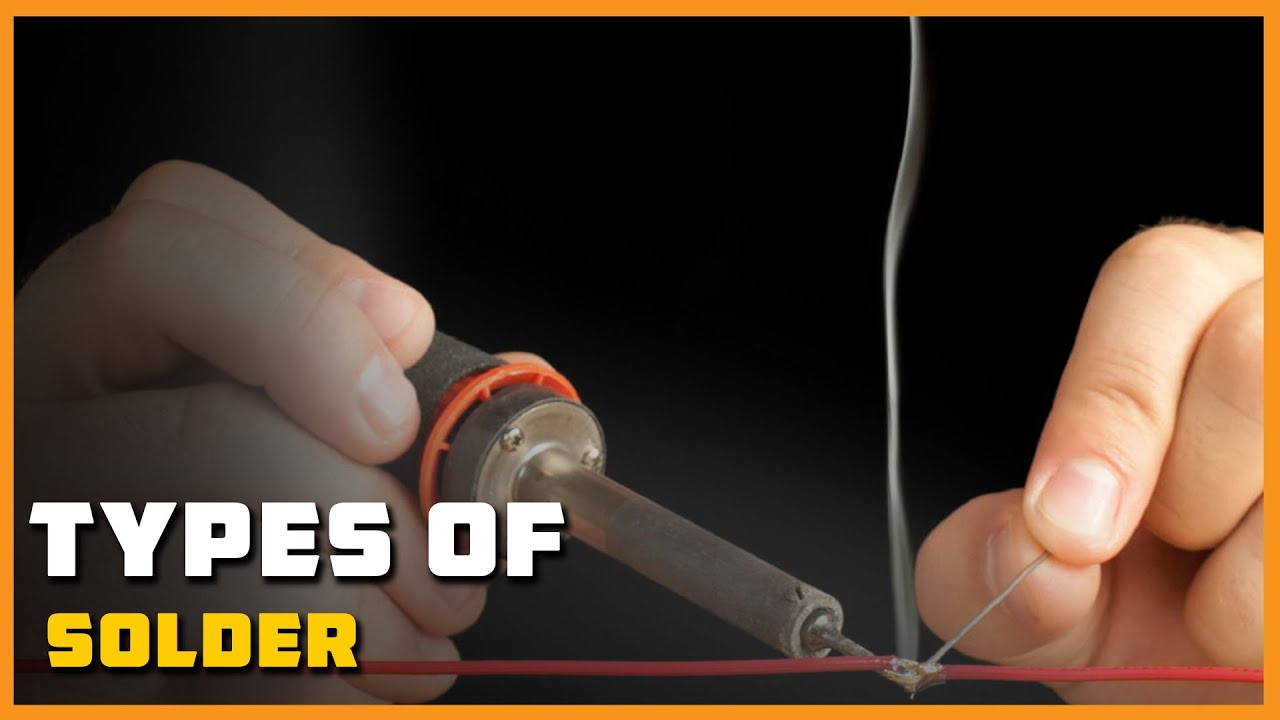 Types of Solder