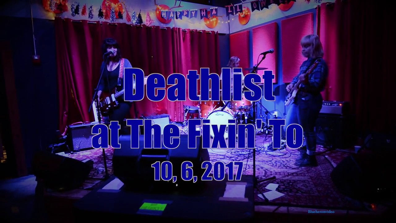 Deathlist at the Fixin' To  10, 6, 2017  -Full Set