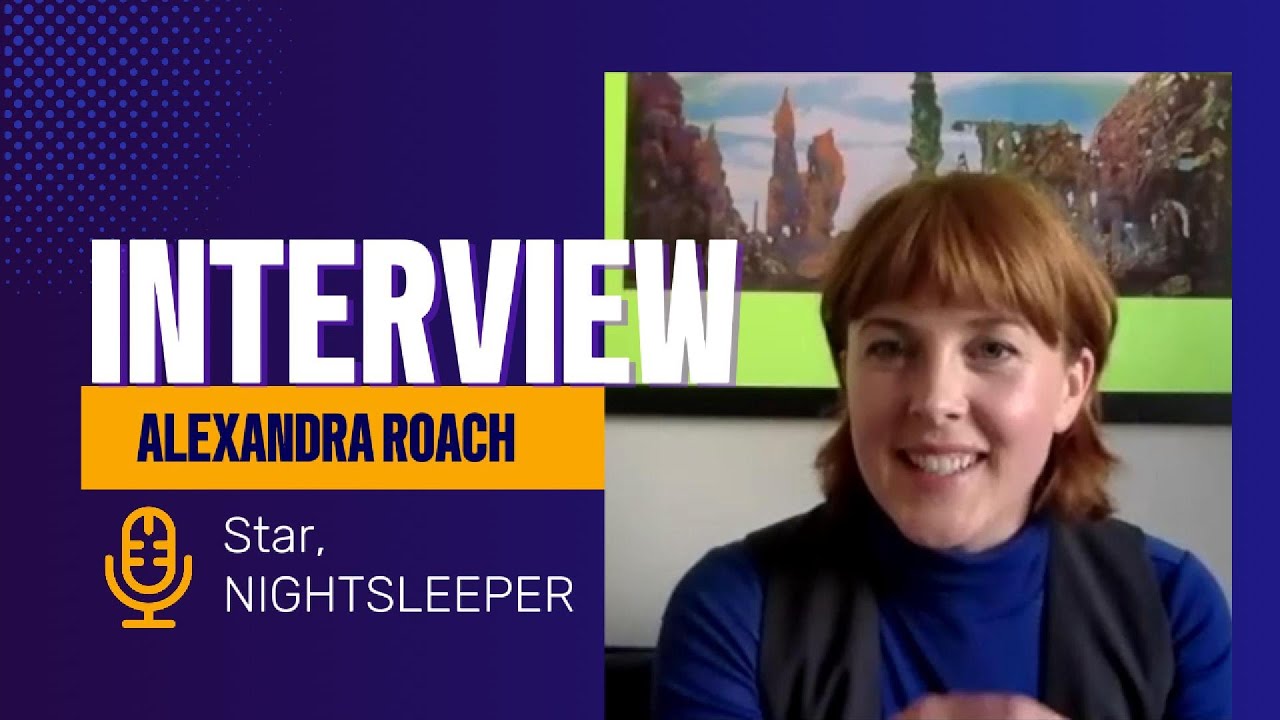 Nightsleeper's Alexandra Roach speaks about living in a cyber world