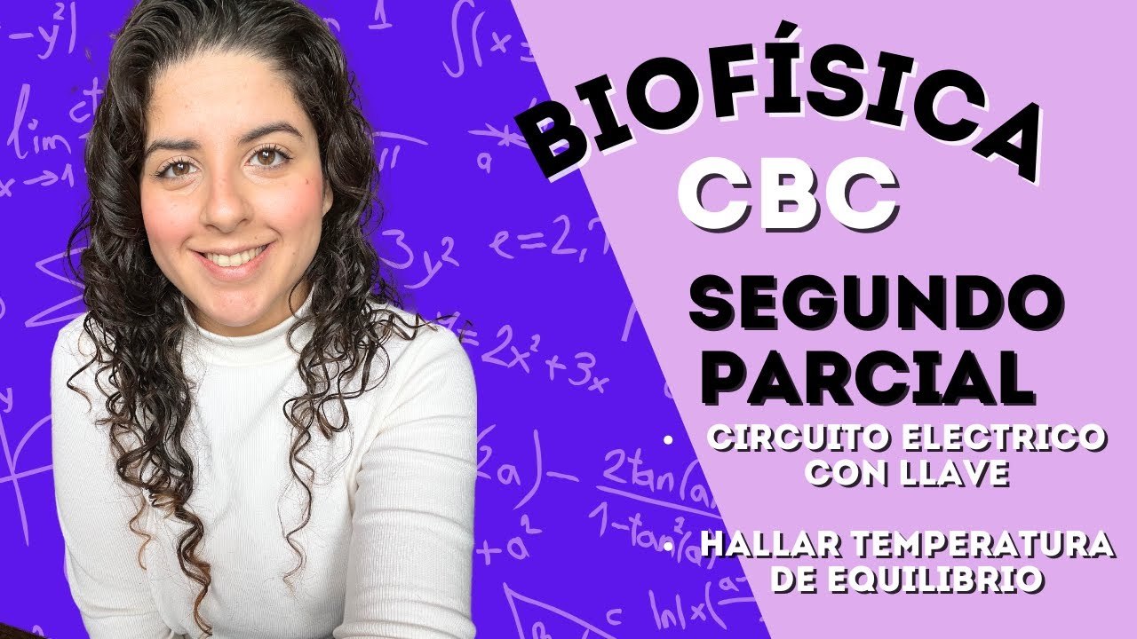 Repaso Biofísica CBC 2do parcial - Cat única - Circuito electrico y calor - ClaseConMaca
