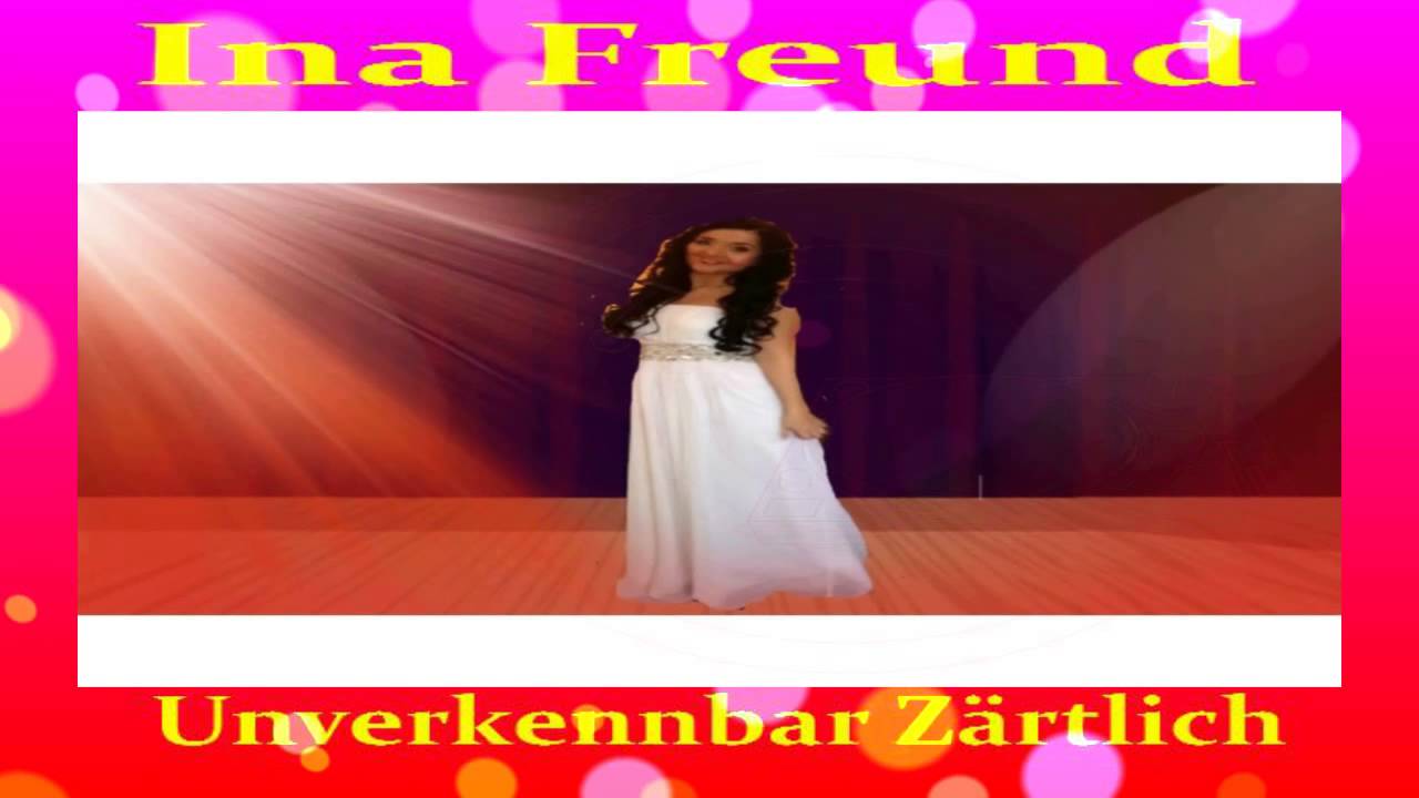 Ina Freund-Unverkennbar Zärtlich