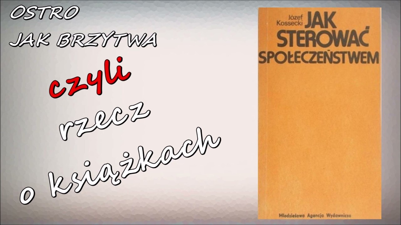 Ostro jak brzytwa, czyli rzecz o książkach: Jak sterować społeczeństwem