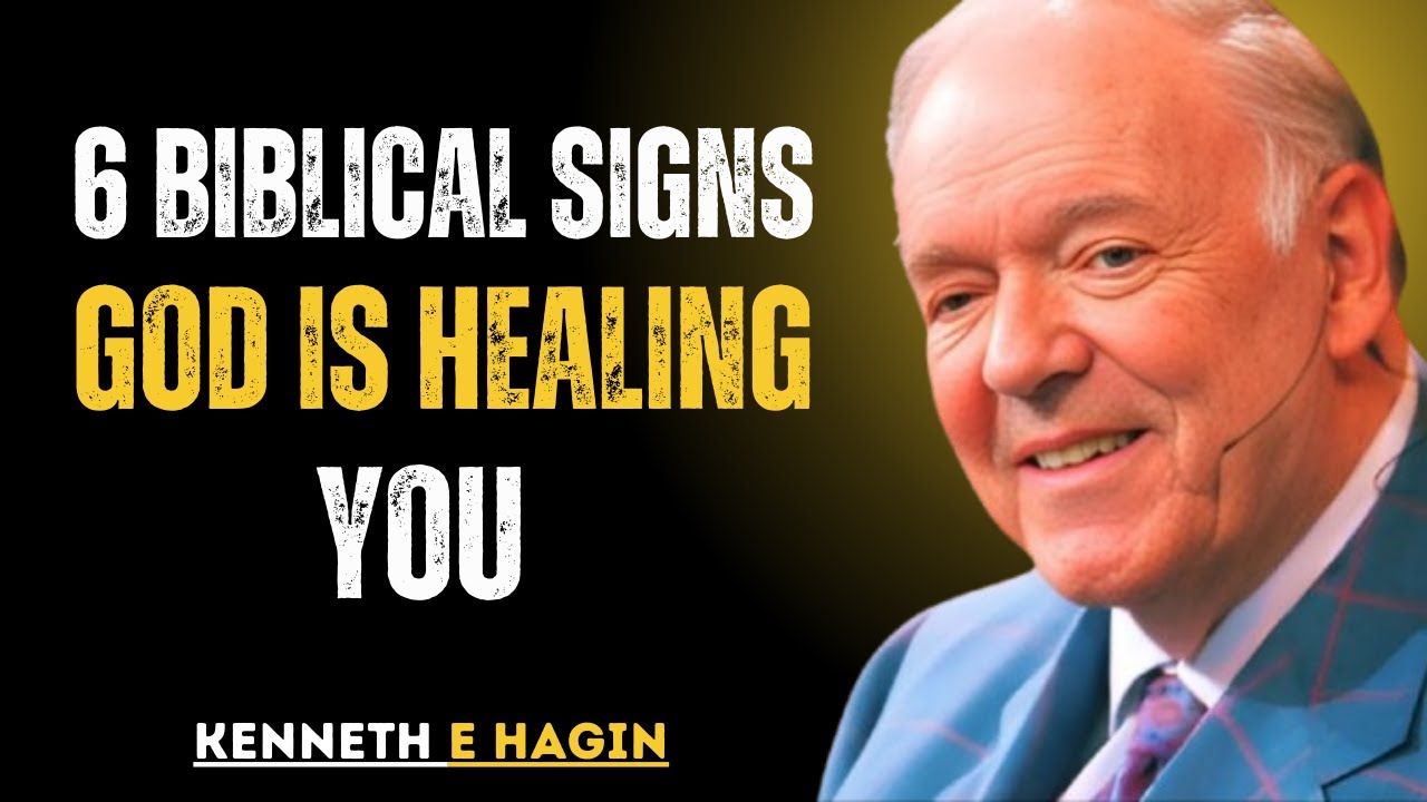 6 Biblical Sign God Is Healing- Kenneth E. Hagin