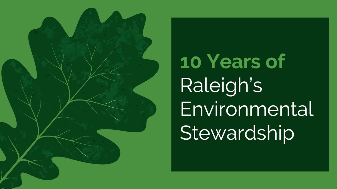 10 Years of Raleigh's Environmental Stewardship