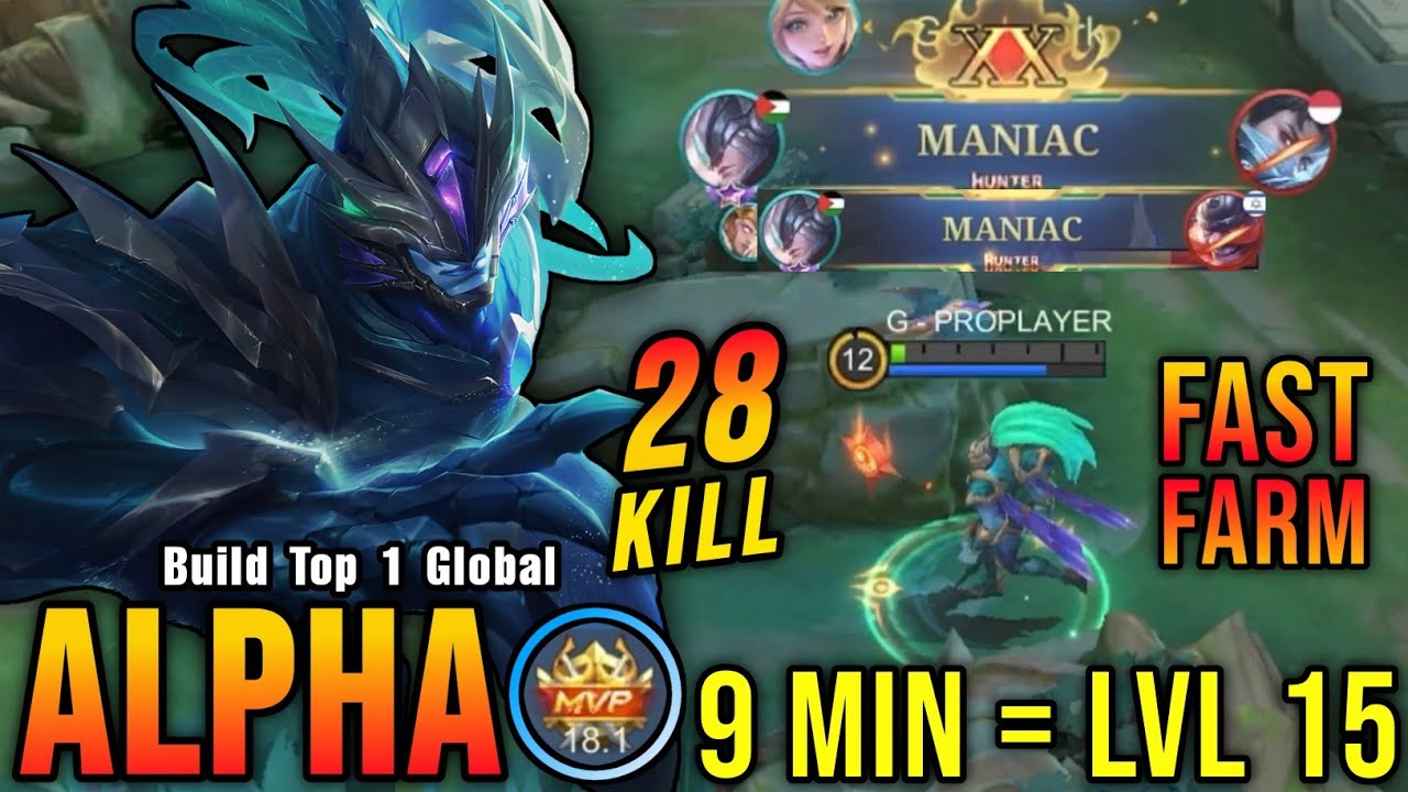 28 Kills + 2x MANIAC!! Alpha Super Fast Farming 9 Mins Max Level!! - Build Top 1 Global Alpha ~ MLBB