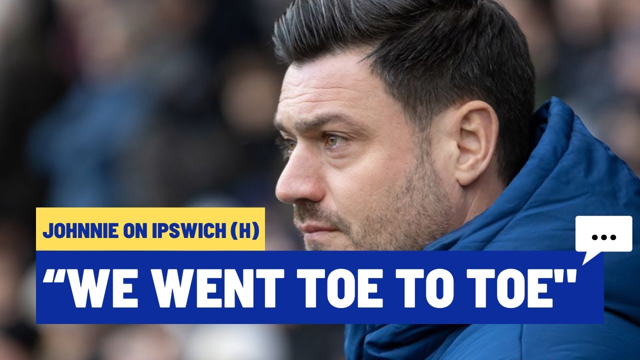 💬 “We went toe to toe” | Johnnie on Ipswich (H) 🟡🔵