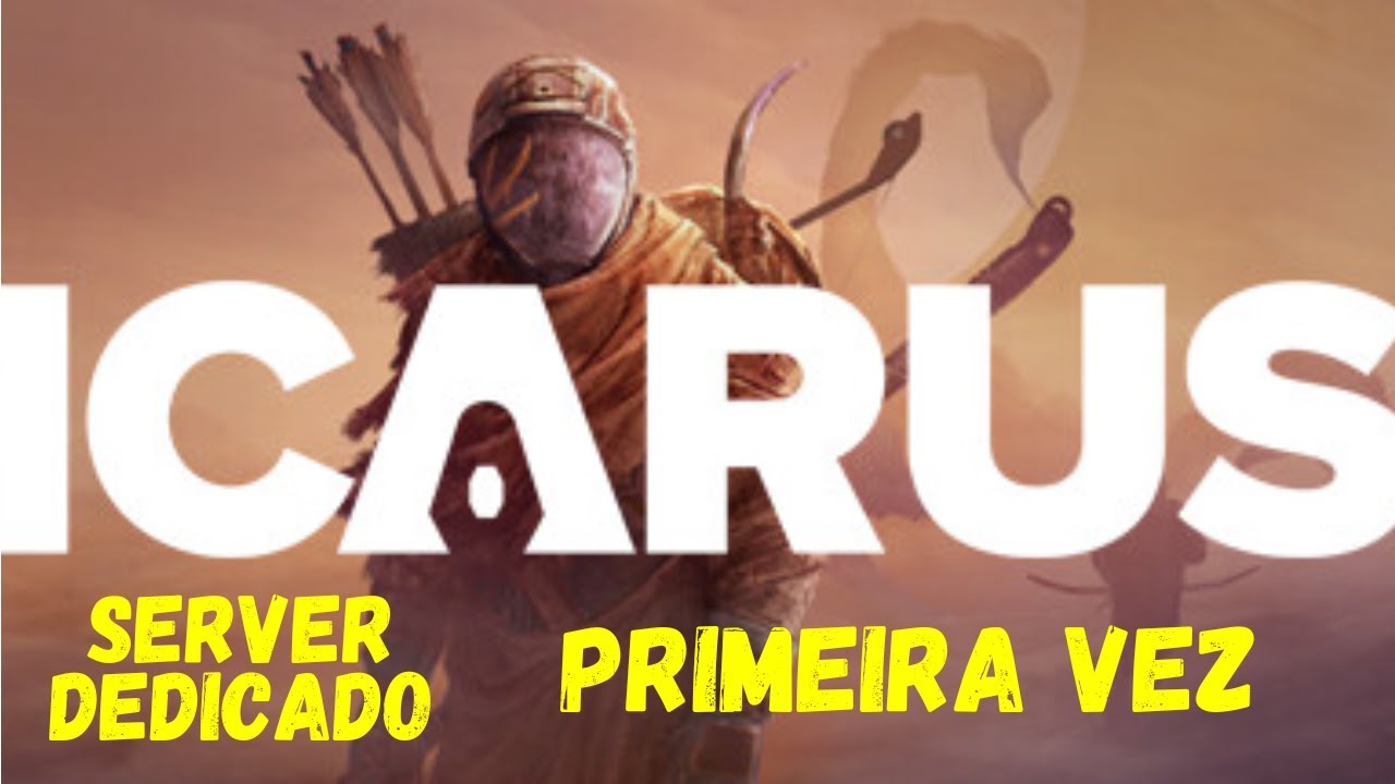 Icarus - Primeira Vez - Server Dedicado - VPR.DIGITAL Livestream