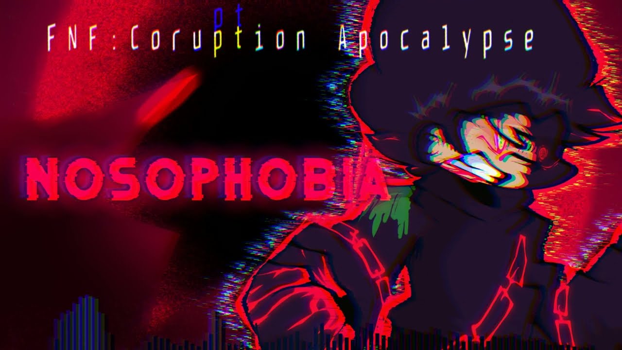 Friday Night Funkin': Coruption Apocalypse -Nosophobia (feat. @venfnf )