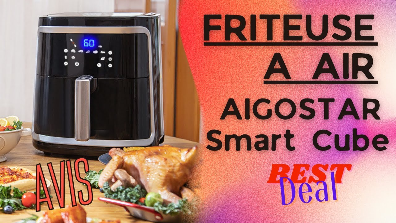 Aigostar Cube & Smart Cube : la friteuse à air pour de la cuisine saine et facile !
