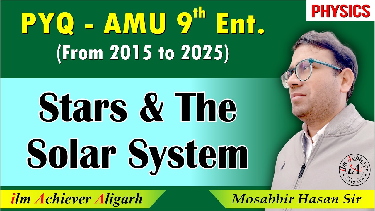 Stars & The Solar System | PYQ – AMU 9th Entrance (2015–2025) | Physics PYQs | By Mosabbir Hasan Sir