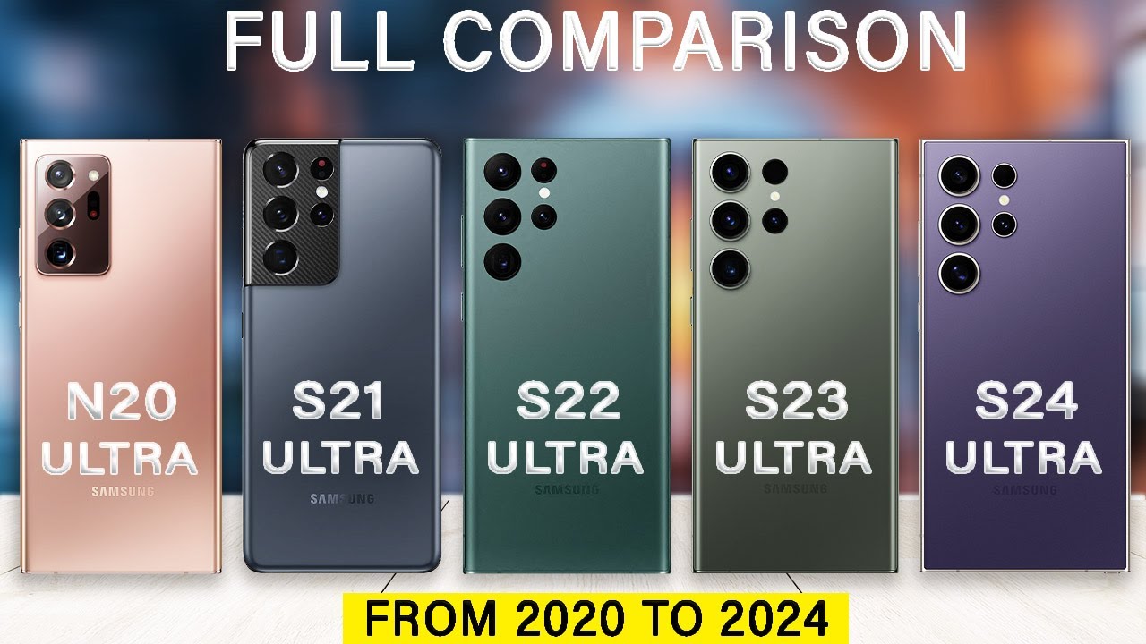 Samsung S24 Ultra Vs S23 Ultra Vs S22 Ultra Vs S21 Ultra Vs Note 20 Ultra Specs Review in 2025