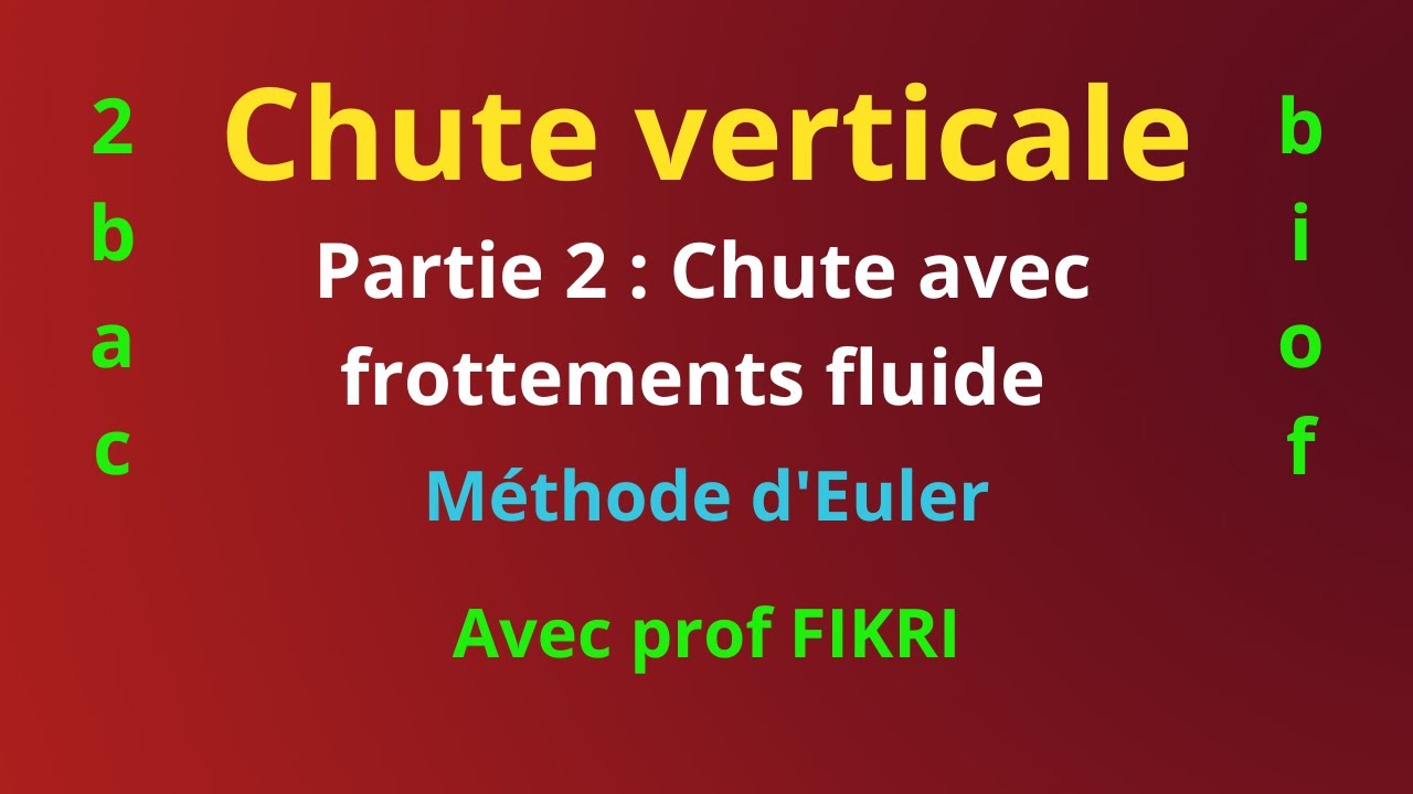 Chute verticale d'un solide avec frottement fluide - méthode d'Euler