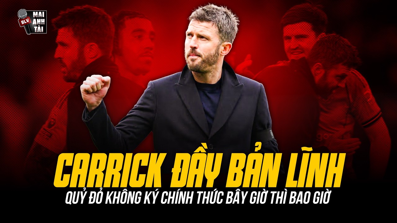 CARRICK ĐẦY BẢN LĨNH TRONG NGÀY MU GÂY THẤT VỌNG: QUỶ ĐỎ KHÔNG KÝ CHÍNH THỨC BÂY GIỜ THÌ BAO GIỜ