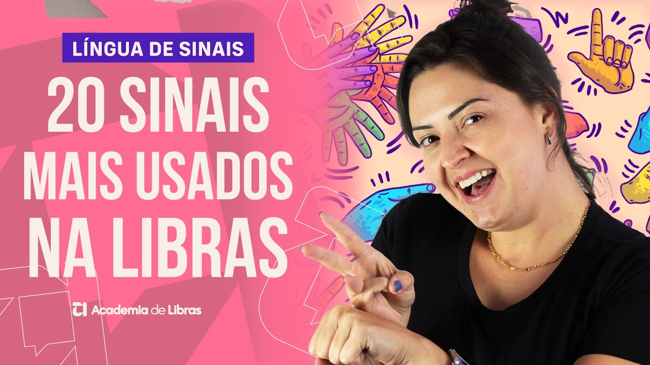 APRENDA OS SINAIS MAIS USADOS NA LIBRAS | LÍNGUA DE SINAIS