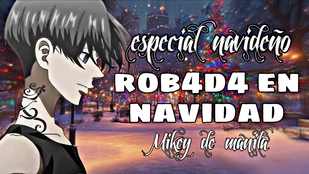 R0b4d4 en navidad||Especial navideño||Mikey de manila