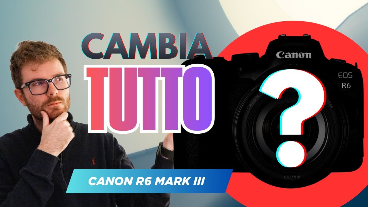 CANON R6 Mark III – UNA BOMBA! Tutto Quello che Sappiamo (Sensore, Video, nuove funzionalità!)