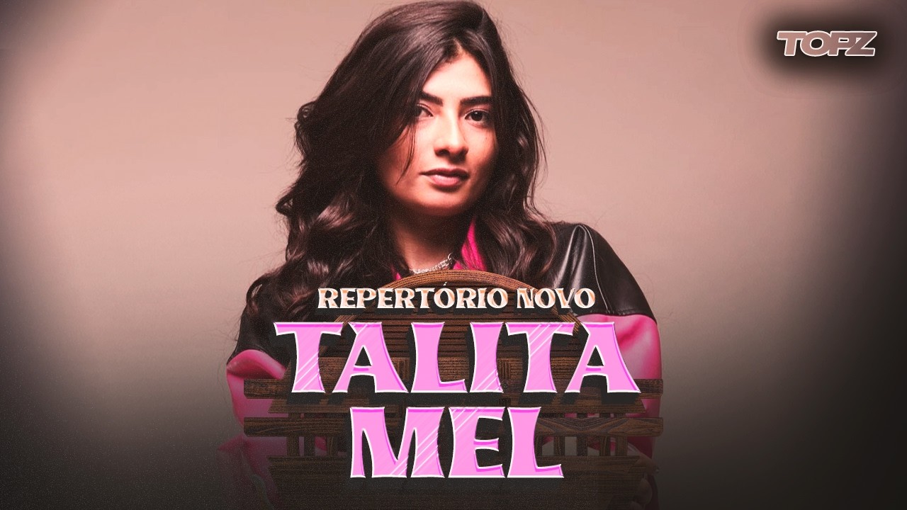 NA PEGADA DA TALITA MEL - Talita Mel Seleção Pra Tomar Uma (Músicas Novas)