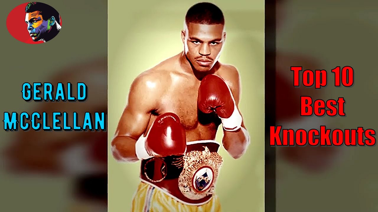 Top 10 Best Knockouts Gerald McClellan Highlights HD ElTerribleProduction