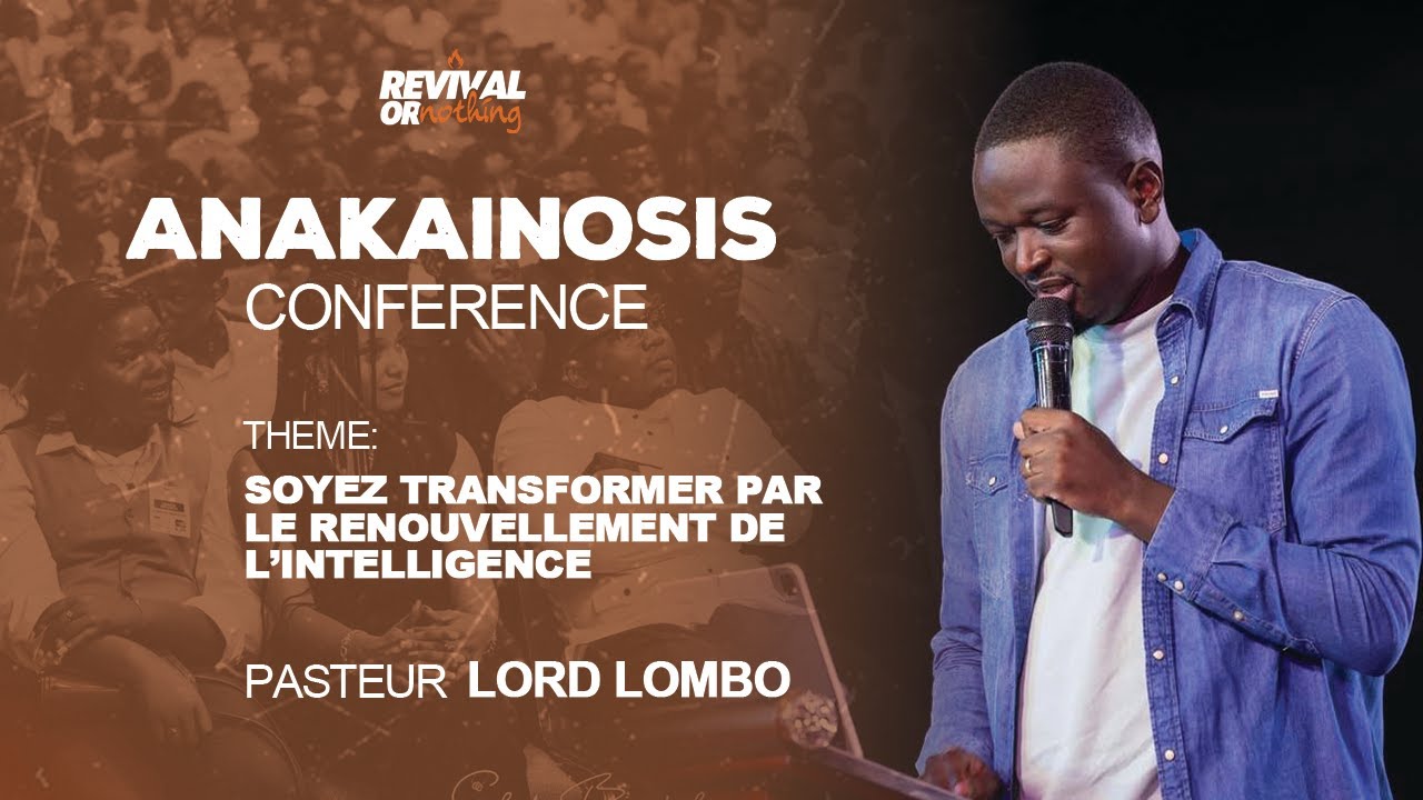 ANAKAINOSIS CONFERENCE  2025: Pasteur LORD LOMBO