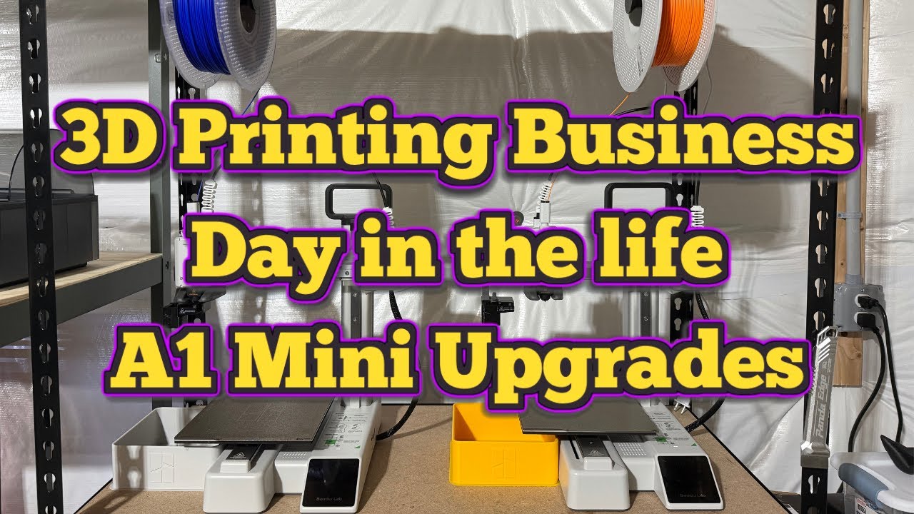 3D Printing Business Day in the life | A1 Mini Upgrades