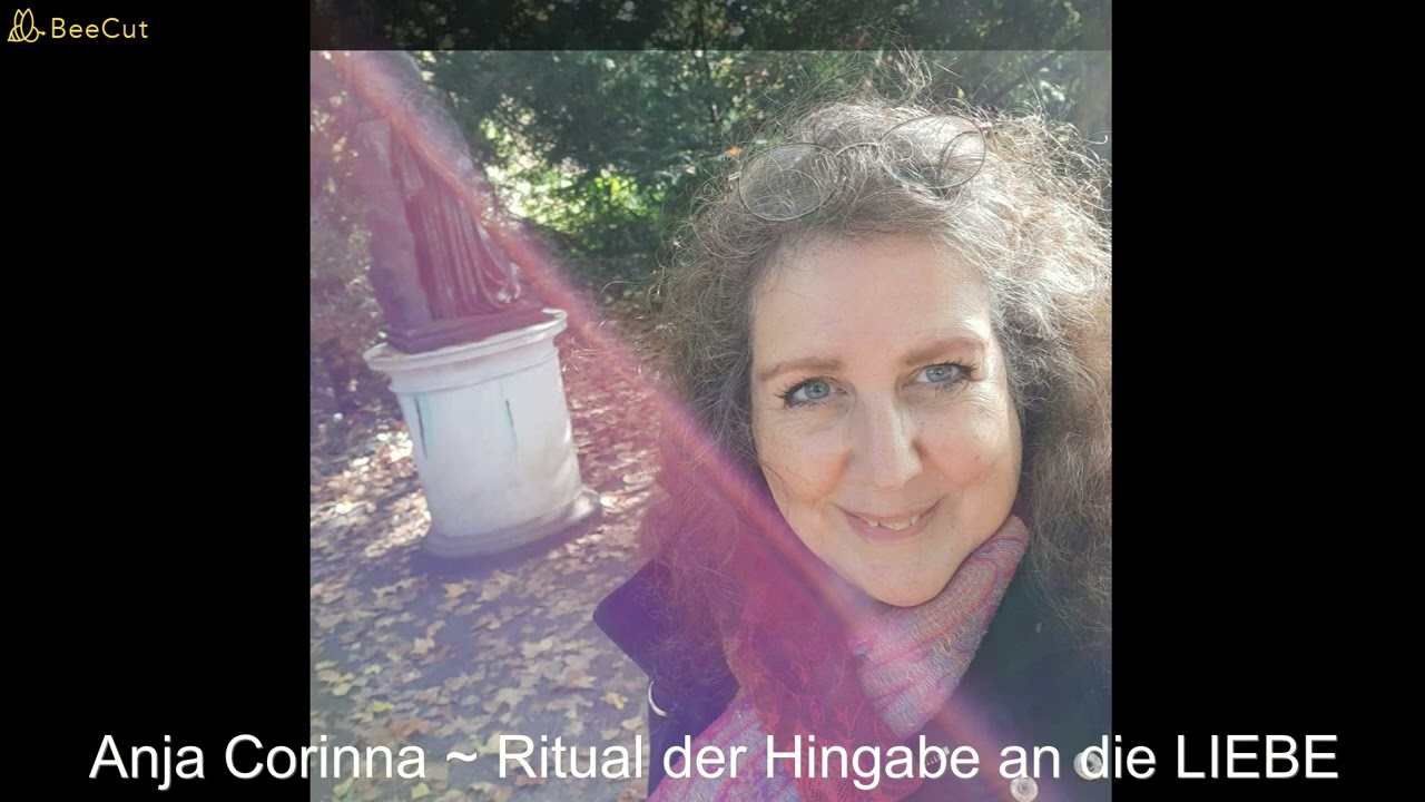 Anja Corinna~ Ritual der Hingabe an die Liebe