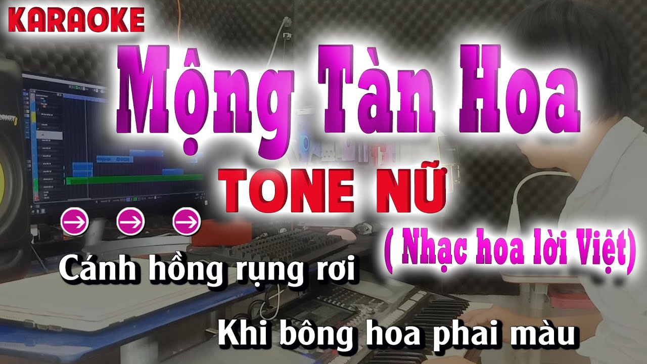 Mộng Tàn Hoa - Karaoke Tone Nữ ( Nhạc Hoa Lời Việt ) song nhien karaoke