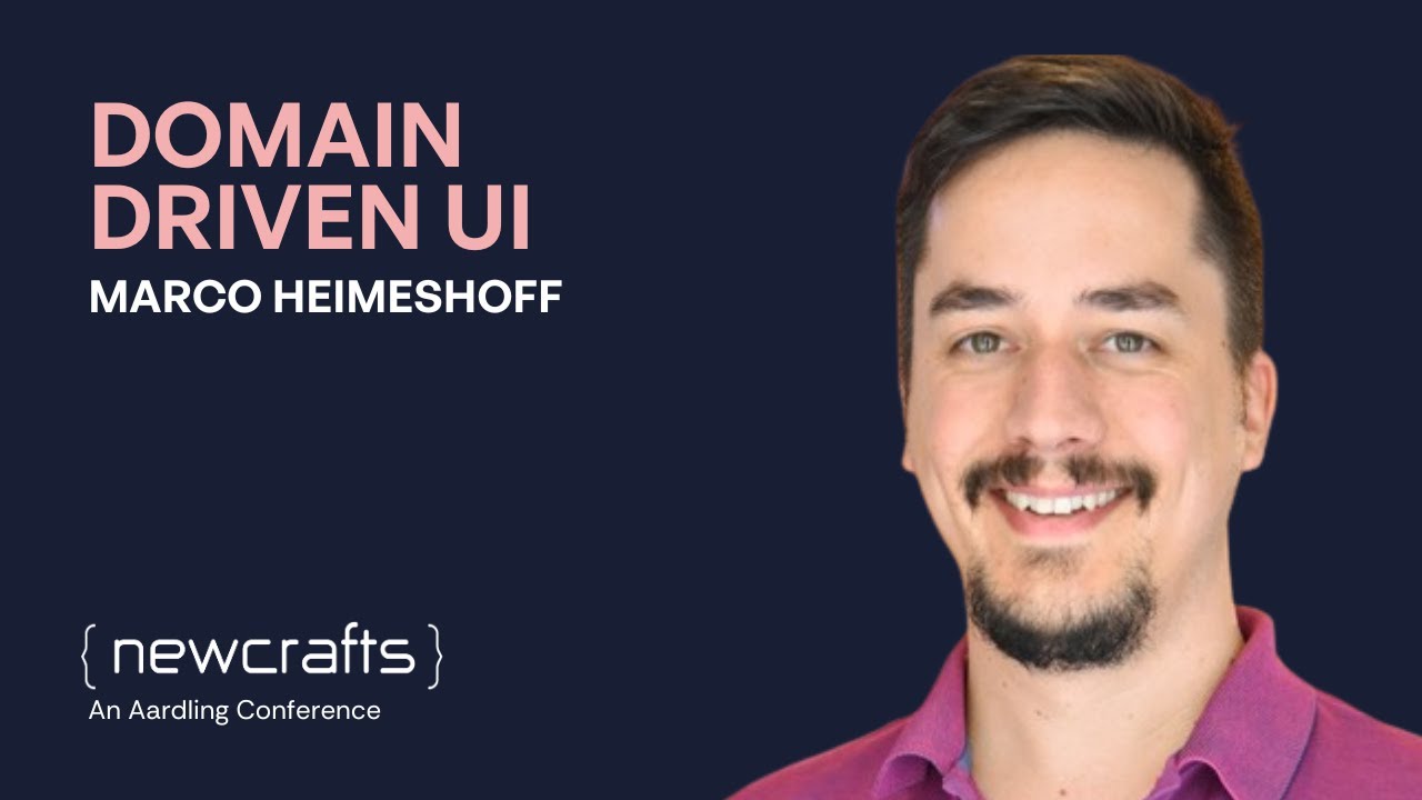 Marco Heimeshoff - Domain Driven UI - NewCrafts 2019