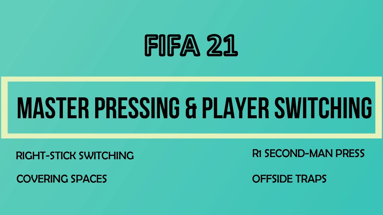MASTER PRESSING AND PLAYER SWITCHING ON FIFA 21