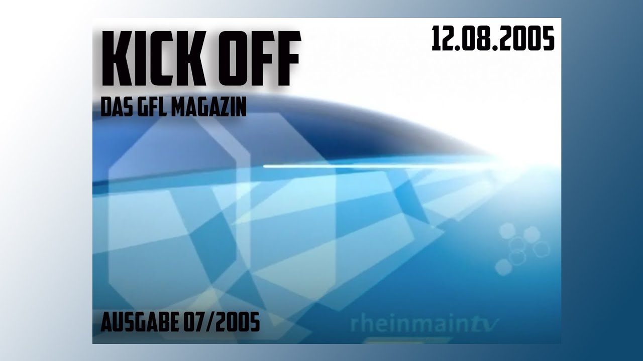 KICK OFF | Das GFL-Magazin | Folge 07 | 2005