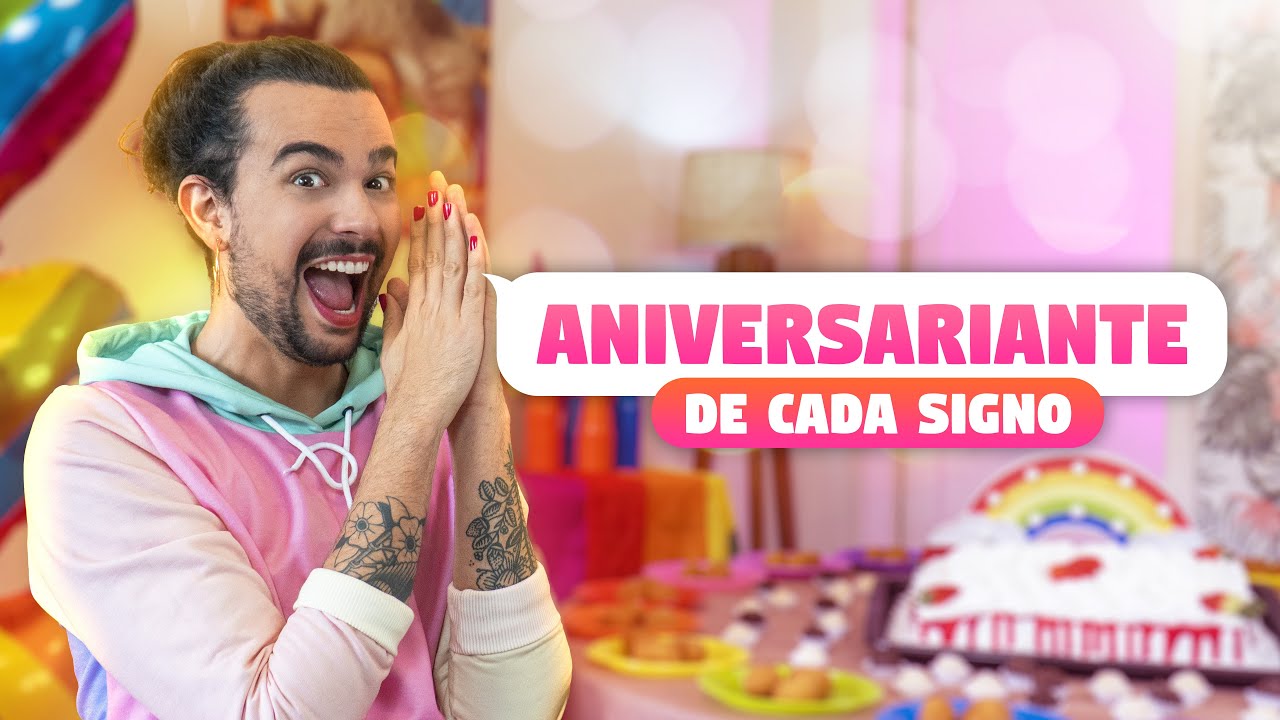 O ANIVERSARIANTE DE CADA SIGNO