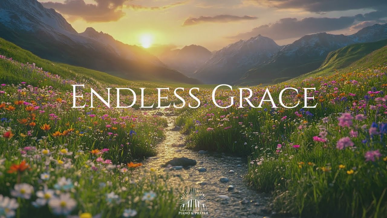 ENDLESS GRACE - Soaking Worship Music | Instrumental for Prayer & Meditation