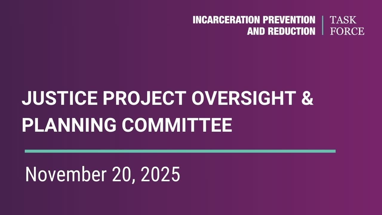 IPRTF - Justice Project Oversight and Planning (JPOP) Committee - Nov. 20, 2025