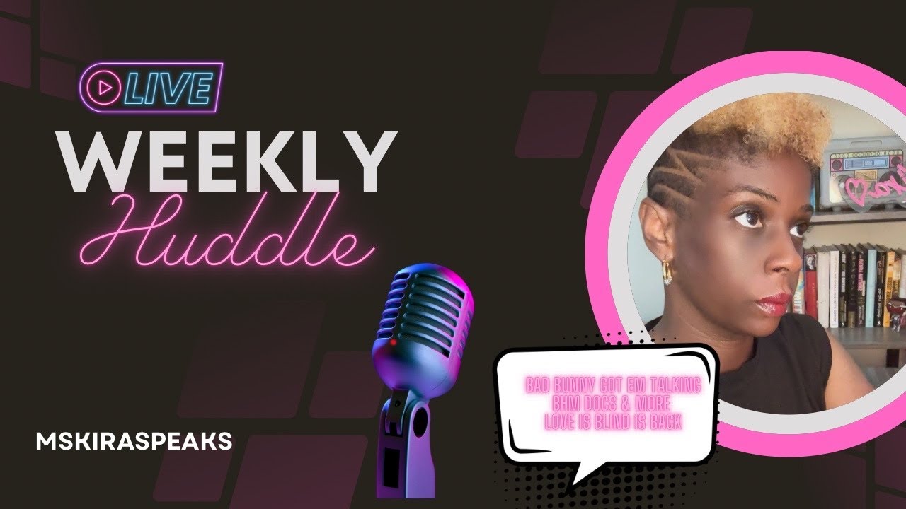 Weekly Huddle Vol. 33 Baddy Bunny “Drama”, BHM Docs & More