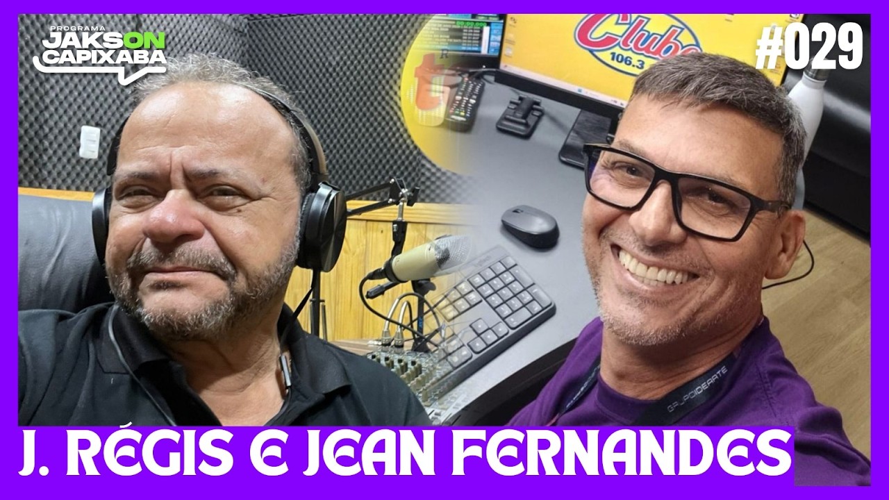 🟣 PROGRAMA JAKSON CAPIXABA #029 I J. RÉGIS e JEAN FERNANDES