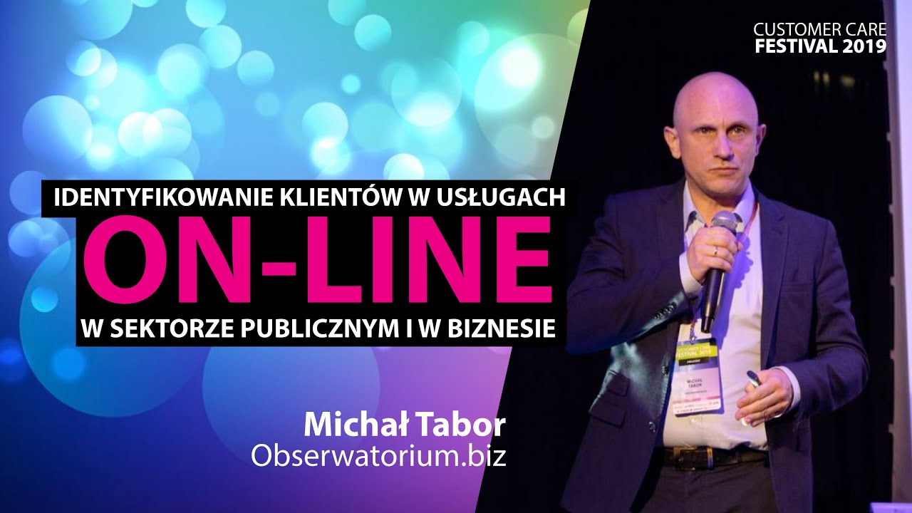 Identyfikowanie klientów w usługach on-line w sektorze publicznym i biznesie (Michał Tabor)