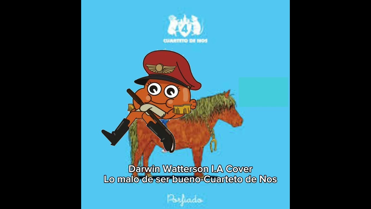 Darwin Watterson I.A Cover, Lo Malo de ser Bueno - Cuarteto de nos