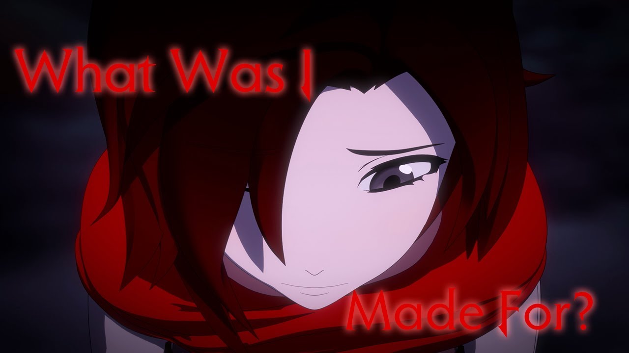 RWBY AMV: What Was I Made For?
