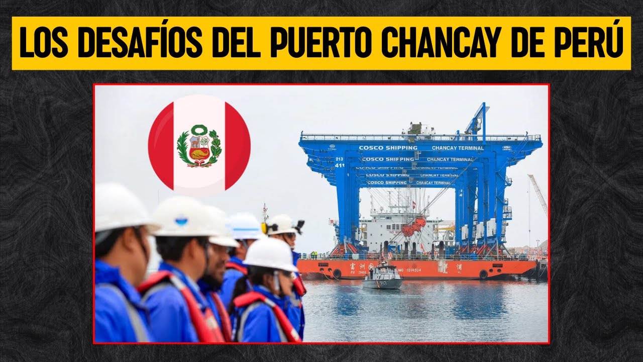 PERÚ SE PREPARA para los desafios del MEGAPUERTO DE CHANCAY
