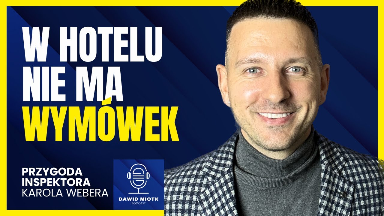 Jak stał się INSPEKTOREM HOTELOWYM? Karol Weber | Dawid Miotk Podcast