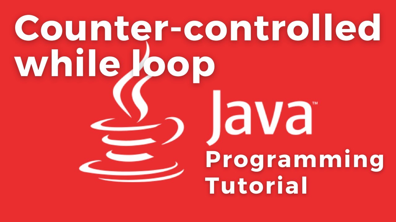 Counter-controlled while loop statements - JAVA tutorial with PRACTICAL example
