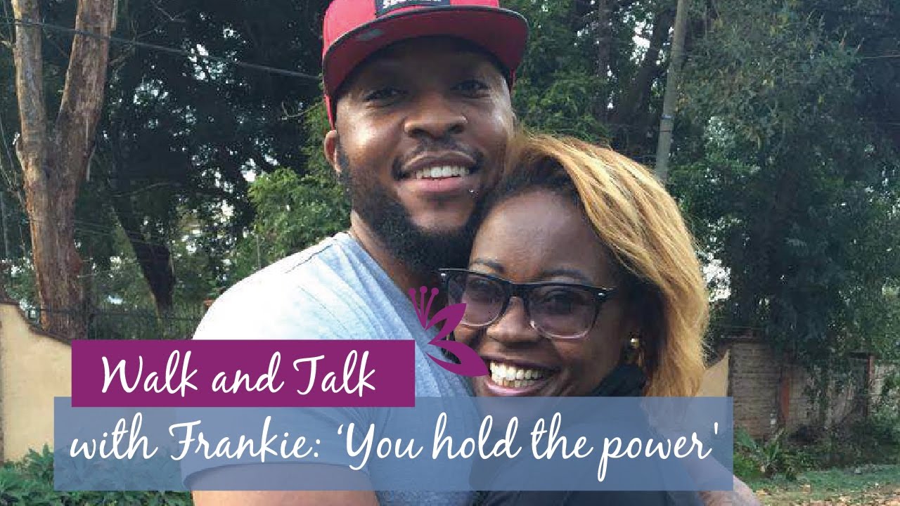 Walk and Talk with Frankie: You Hold the Power
