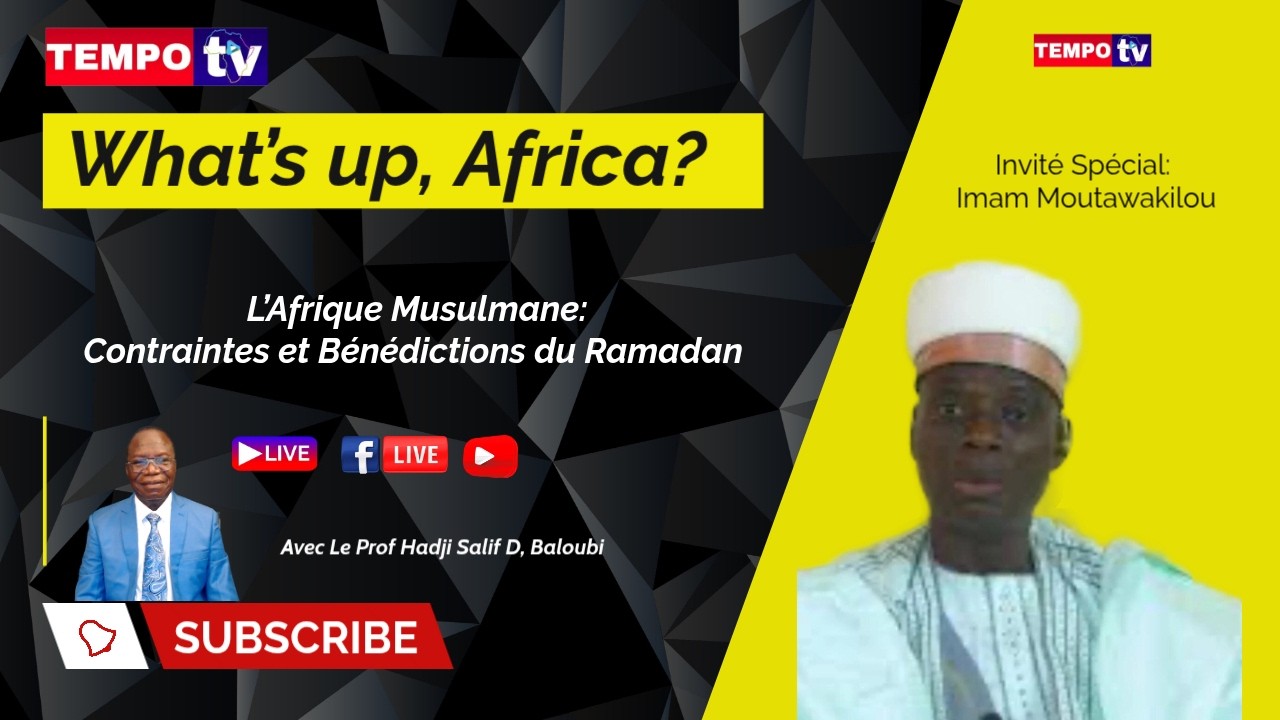 L’Afrique Musulmane:  Contraintes et Bénédictions du Ramadan