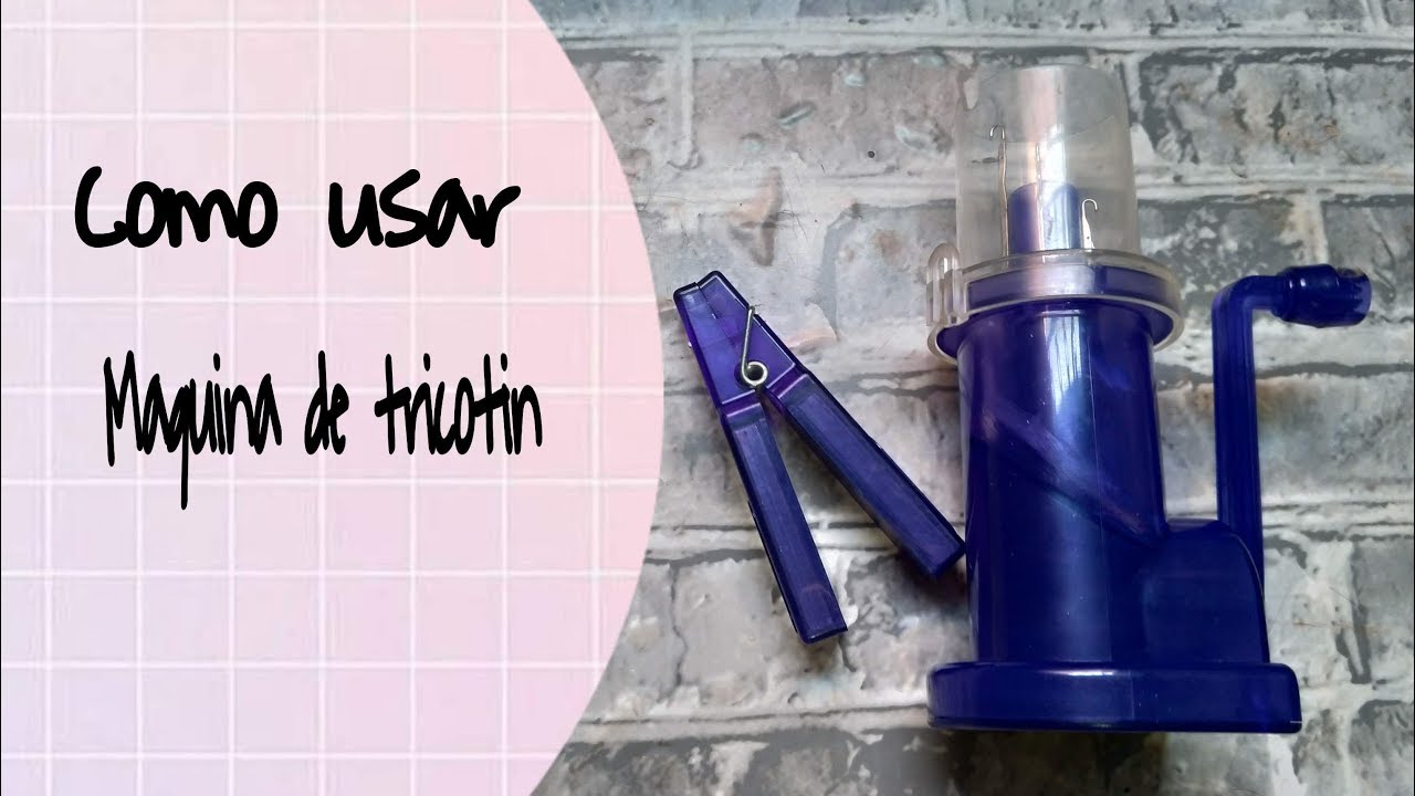 COMO USAR MAQUINA PARA FAZER TRICOTIN