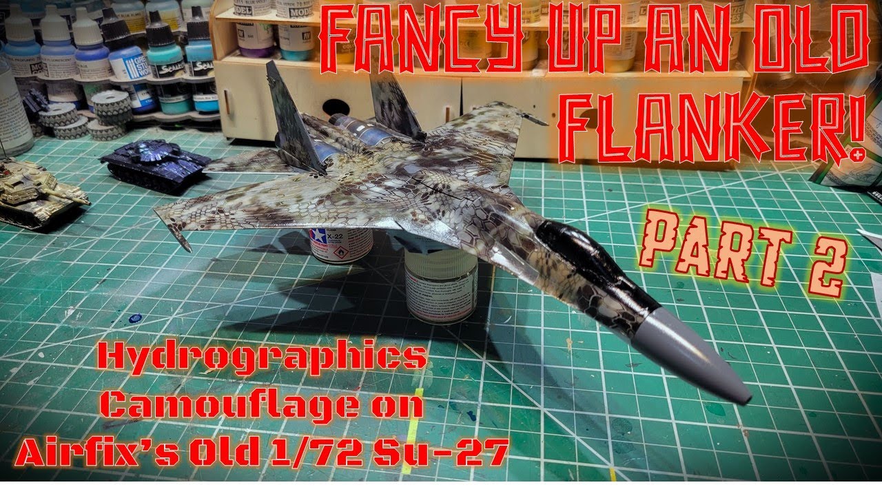 Fancy up an Old Flanker! Hydrographics Camouflage on an Airfix 1/72 Su-27 - Part 2