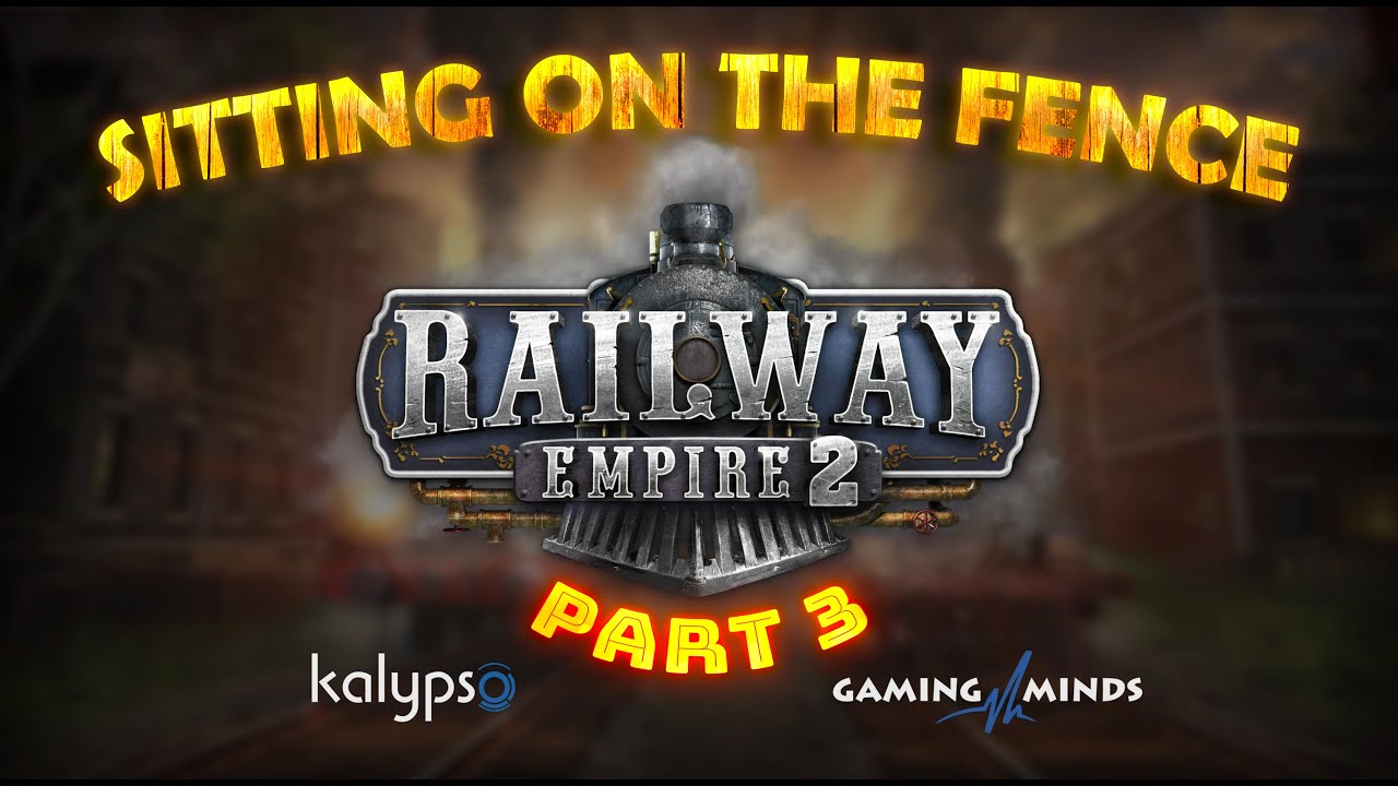 Railway Empire 2 - Scenario 13 - Sitting on the Fence - Part 3