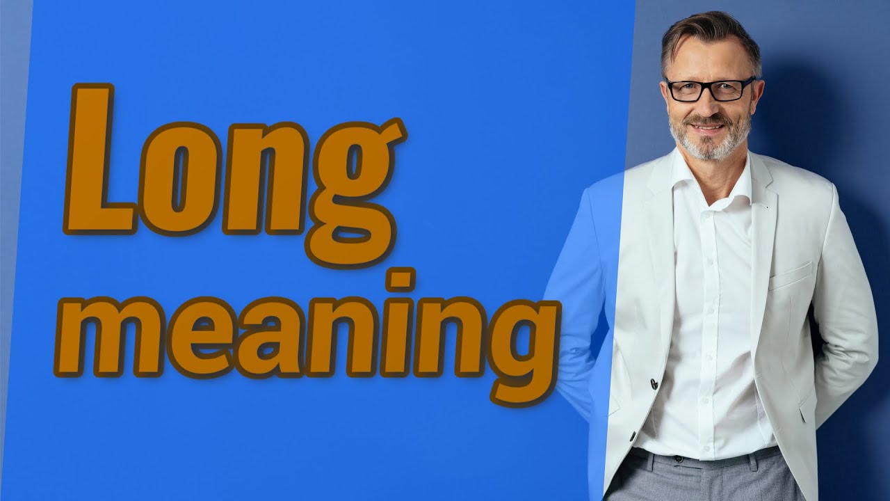 Long | Meaning of long